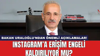 Instagram’a erişim engeli kaldırılıyor mu? Bakan Uraloğlu'ndan önemli açıklamalar!