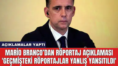 Mario Branco’dan Röportaj Açıklaması: 'Geçmişteki röportajlar yanlış yansıtıldı'