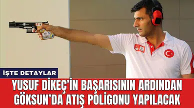 Yusuf Dikeç’in başarısının ardından Göksun’da atış poligonu yapılacak
