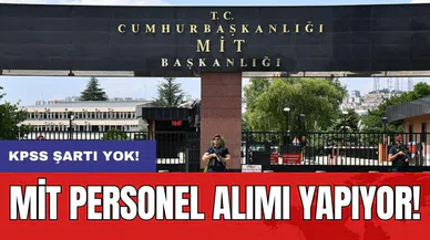 MİT personel alımı yapıyor: KPSS şartı yok!