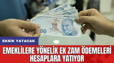 Emeklilere yönelik ek zam ödemeleri hesaplara yatıyor