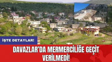 Davazlar’da mermerciliğe geçit verilmedi