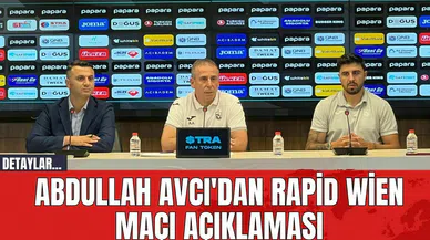 Abdullah Avcı'dan Rapid Wien Maçı Açıklaması