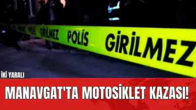 Manavgat'ta Motosiklet Kazası! İki Yaralı