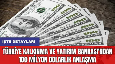 Türkiye Kalkınma ve Yatırım Bankası'ndan 100 milyon dolarlık anlaşma