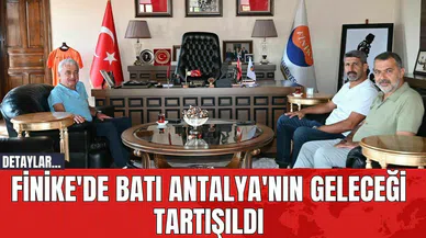 Finike'de Batı Antalya'nın Geleceği Tartışıldı