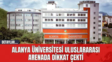 Alanya Üniversitesi uluslararası arenada dikkat çekti