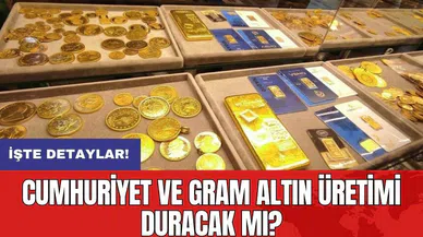 Cumhuriyet ve gram altın üretimi duracak mı?