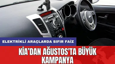 Kia’dan Ağustos'ta büyük kampanya: Elektrikli araçlarda sıfır faiz