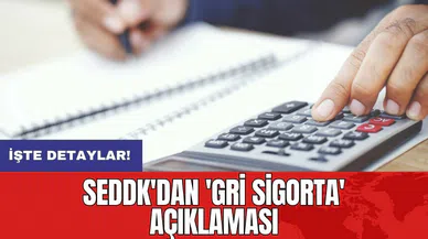 SEDDK'dan 'Gri Sigorta' açıklaması