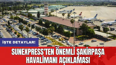 SunExpress'ten önemli Şakirpaşa Havalimanı açıklaması