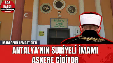 Antalya'nın Suriyeli İmamı Askere Gidiyor