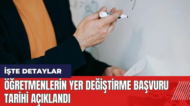 Öğretmenlerin yer değiştirme başvuru tarihi açıklandı