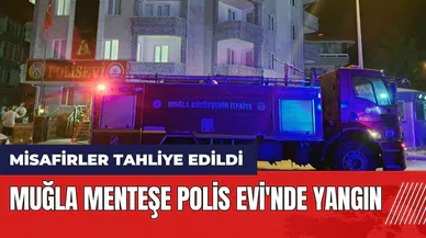 Muğla Menteşe Polis Evi'nde yangın misafirler tahliye edildi