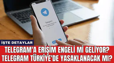 Telegram'a Erişim Engeli Mi Geliyor? Telegram Türkiye'de Yasaklanacak Mı?