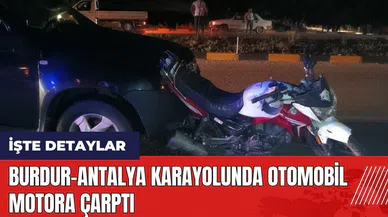 Burdur-Antalya karayolunda otomobil motora çarptı