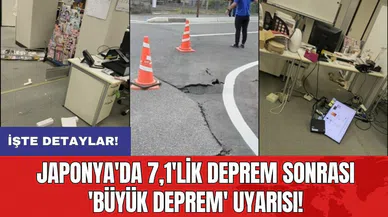 Japonya'da 7,1'lik deprem sonrası 'Büyük deprem' uyarısı!