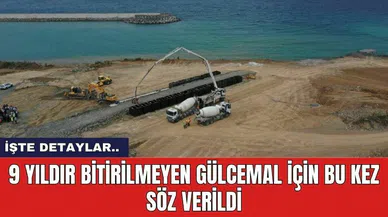 9 Yıldır bitirilmeyen Gülcemal için bu kez söz verildi