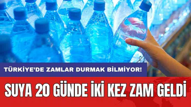 Türkiye’de zamlar durmak bilmiyor! Suya 20 günde iki kez zam geldi