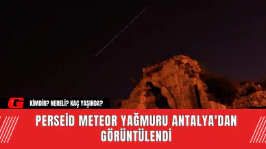 Perseid Meteor Yağmuru Antalya'dan Görüntülendi