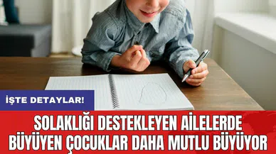 Solaklığı destekleyen ailelerde büyüyen çocuklar daha mutlu büyüyor