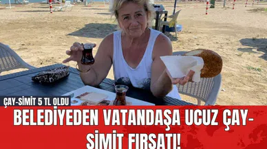 Belediyeden Vatandaşa Ucuz Çay-Simit Fırsatı! Çay-Simit 5 TL Oldu