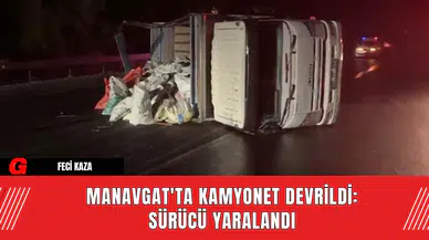 Manavgat'ta Kamyonet Devrildi: Sürücü Yaralandı
