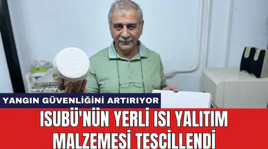 ISUBÜ'nün yerli ısı yalıtım malzemesi tescillendi