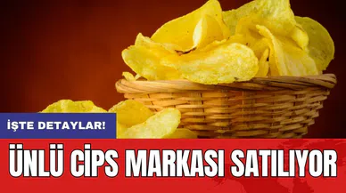 Ünlü cips markası satılıyor
