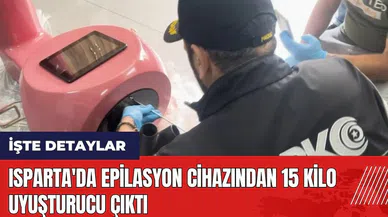 Isparta'da epilasyon cihazından 15 kilo uy*şturucu çıktı