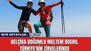 Belçika Doğumlu Meltem Dugru, Türkiye'nin Zirvelerinde