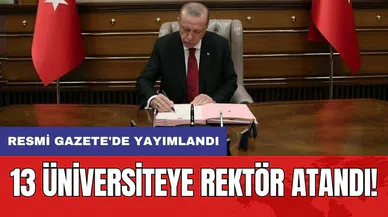 13 üniversiteye rektör atandı! Resmi Gazete'de yayımlandı