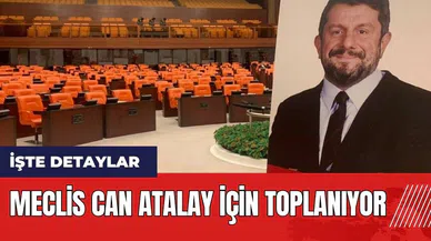 Meclis Can Atalay için toplanıyor