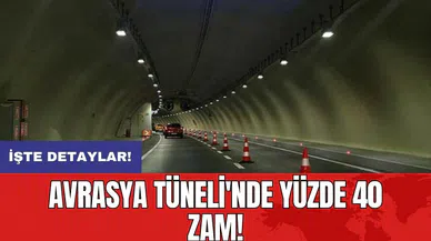 Avrasya Tüneli'nde yüzde 40 zam!