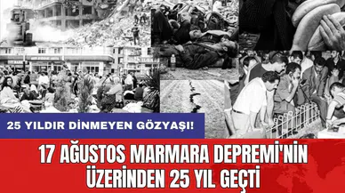 17 Ağustos Marmara Depremi'nin üzerinden 25 yıl geçti