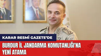 Burdur İl Jandarma Komutanlığı'na yeni atama