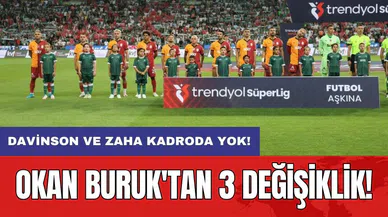 Okan Buruk'tan 3 değişiklik: Davinson ve Zaha kadroda yok!
