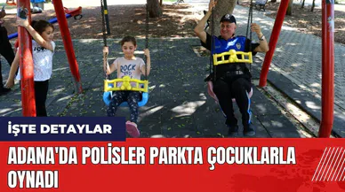 Adana'da polisler parkta çocuklarla oynadı