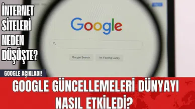 Google Güncellemeleri Dünyayı Nasıl Etkiledi? Google Açıkladı! İnternet Siteleri Neden Düşüşte?