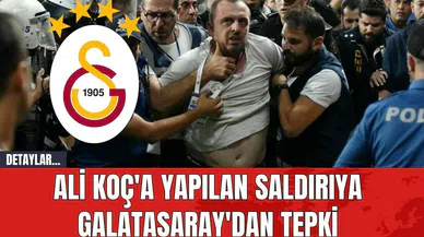 Ali Koç'a Yapılan Saldırıya Galatasaray'dan Tepki