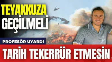 Orman Yangınlarına Karşı Profesörden Uyarı! "Tarih Tekerrür Etmesin"