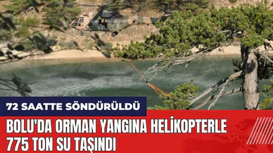 Bolu'da orman yangına helikopterle 775 ton su taşındı