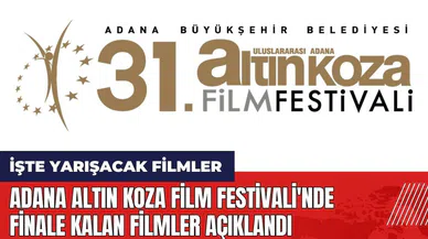 Adana Altın Koza Film Festivali'nde finale kalan filmler açıklandı