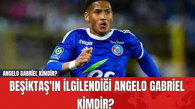Angelo Gabriel Kimdir? Beşiktaş'ın İlgilendiği Angelo Gabriel Kimdir?