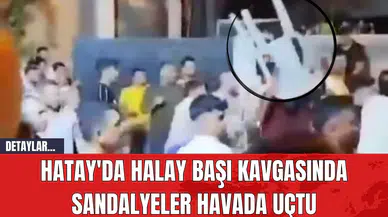 Hatay'da Halay Başı Kavgasında Sandalyeler Havada Uçtu