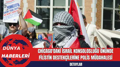 Chicago'daki İsrail Konsolosluğu Önünde Filistin Destekçilerine Polis Müdahalesi