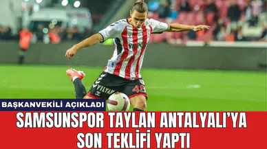 Samsunspor Taylan Antalyalı'ya son teklifi yaptı