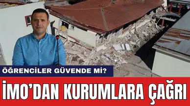 İMO'dan Kurumlara Çağrı! Eğitim Kurumlarındaki Öğrenciler Güvende Mi?