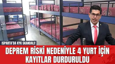Isparta’da KYK Skandalı! Deprem Riski Nedeniyle 4 Yurt İçin Kayıtlar Durduruldu