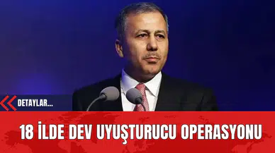 18 İlde Dev Uy*şturucu Operasyonu